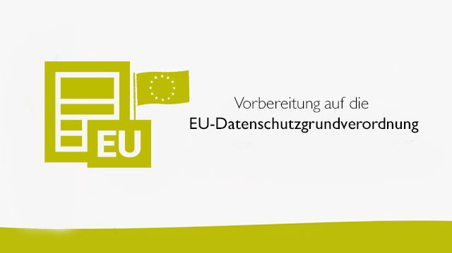 Vorbereitung auf die EU-Datenschutzgrundverordnung