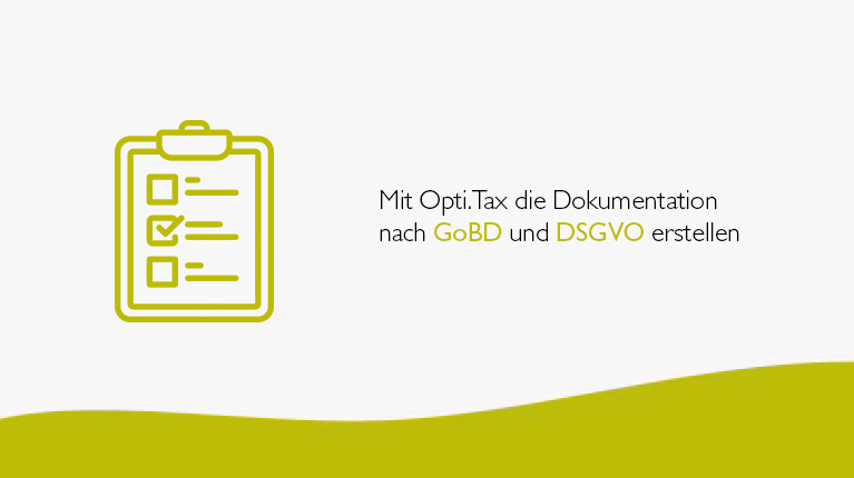 Mit Opti.Tax die Dokumentation nach GoBD und DSGVO erstellen