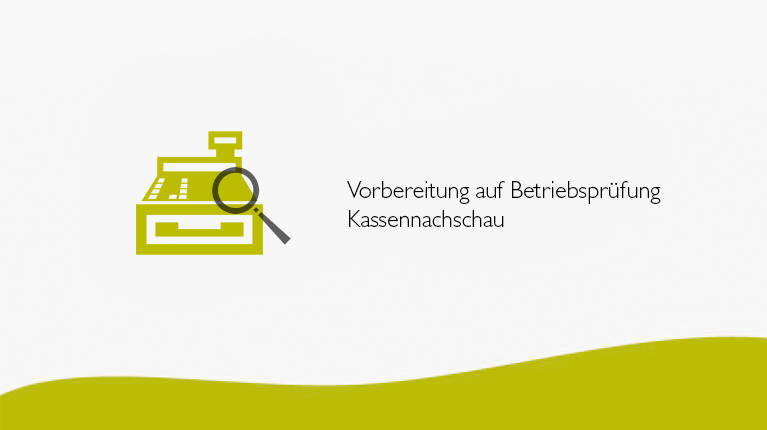 Vorbereitung auf Betriebsprüfung Kassennachschau