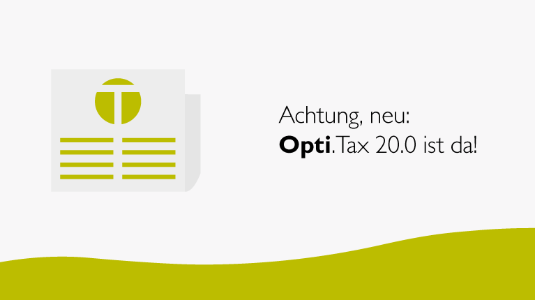 Achtung neu! Opti.Tax 20.0 ist da!